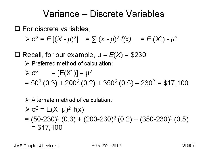 Variance – Discrete Variables q For discrete variables, Ø σ2 = E [(X -