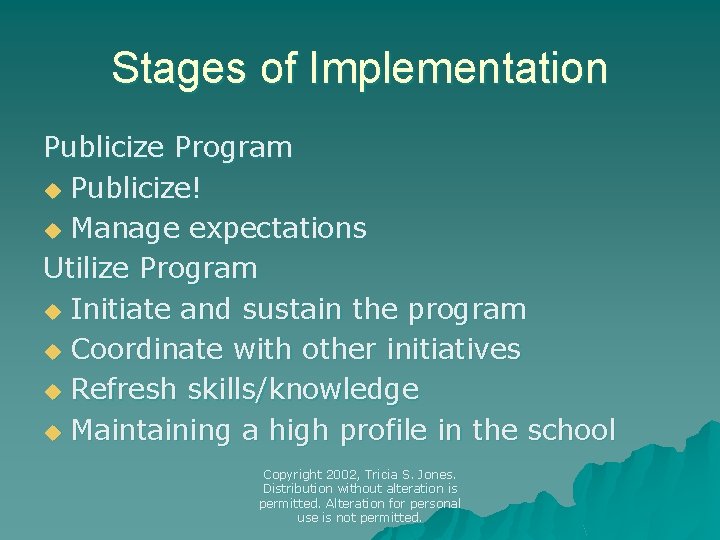 Stages of Implementation Publicize Program u Publicize! u Manage expectations Utilize Program u Initiate