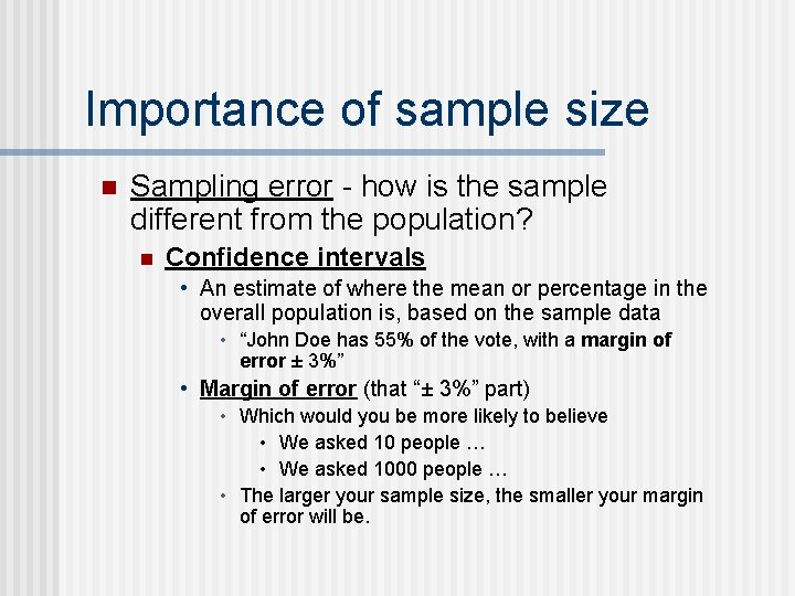 Importance of sample size n Sampling error - how is the sample different from