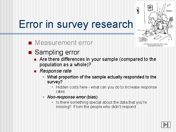 Error in survey research n n Measurement error Sampling error n n Are there