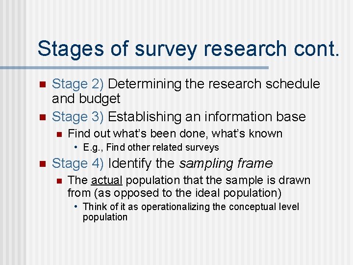 Stages of survey research cont. n n Stage 2) Determining the research schedule and