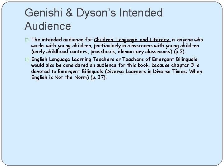 Genishi & Dyson’s Intended Audience � The intended audience for Children, Language, and Literacy