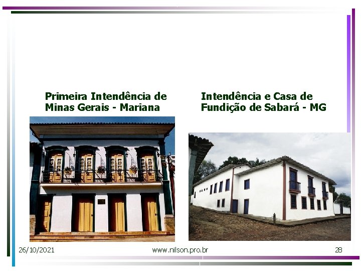 Primeira Intendência de Minas Gerais - Mariana 26/10/2021 Intendência e Casa de Fundição de