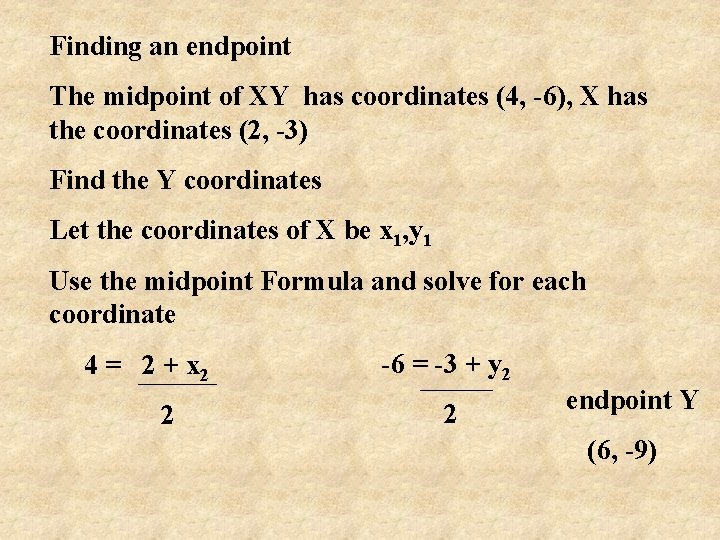 Finding an endpoint The midpoint of XY has coordinates (4, -6), X has the