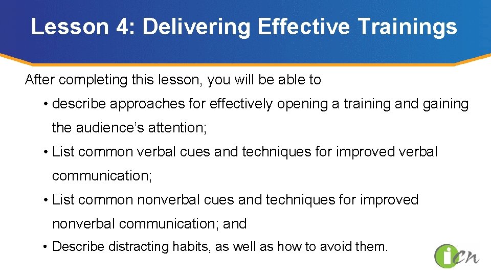 Lesson 4: Delivering Effective Trainings After completing this lesson, you will be able to