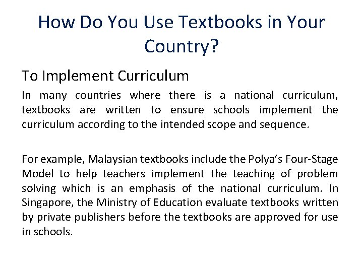 How Do You Use Textbooks in Your Country? To Implement Curriculum In many countries