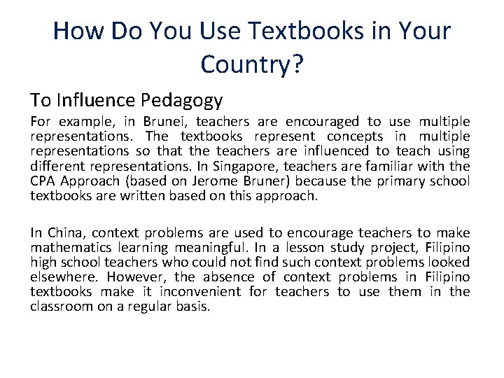 How Do You Use Textbooks in Your Country? To Influence Pedagogy For example, in