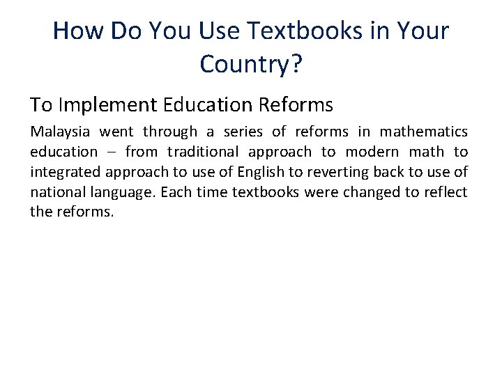 How Do You Use Textbooks in Your Country? To Implement Education Reforms Malaysia went