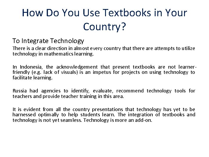 How Do You Use Textbooks in Your Country? To Integrate Technology There is a