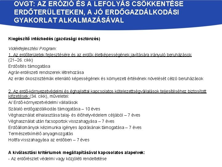 OVGT: AZ ERÓZIÓ ÉS A LEFOLYÁS CSÖKKENTÉSE ERDŐTERÜLETEKEN, A JÓ ERDŐGAZDÁLKODÁSI GYAKORLAT ALKALMAZÁSÁVAL Kiegészítő