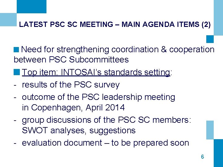 LATEST PSC SC MEETING – MAIN AGENDA ITEMS (2) Need for strengthening coordination &