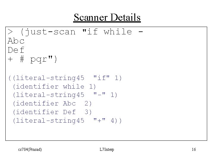 Scanner Details > (just-scan "if while Abc Def + # pqr") ((literal-string 45 "if"