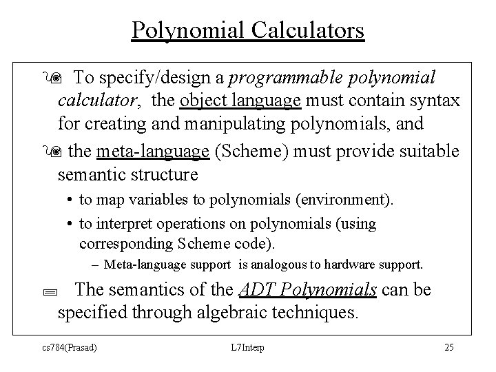 Polynomial Calculators 9 To specify/design a programmable polynomial calculator, the object language must contain