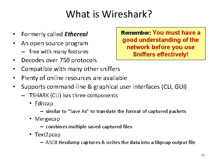 What is Wireshark? • Formerly called Ethereal • An open source program – free