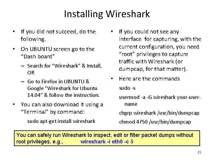 Installing Wireshark • If you did not succeed, do the following. • On UBUNTU