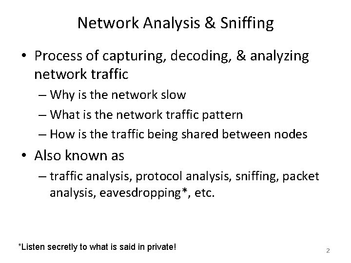Network Analysis & Sniffing • Process of capturing, decoding, & analyzing network traffic –