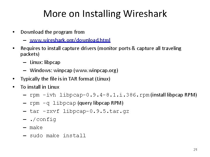More on Installing Wireshark • • Download the program from – www. wireshark. org/download.