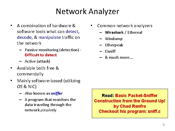 Network Analyzer • A combination of hardware & software tools what can detect, decode,