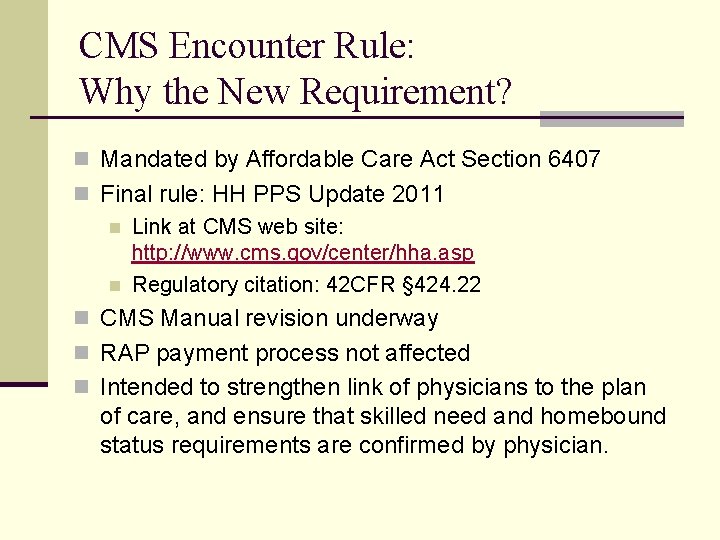 CMS Encounter Rule: Why the New Requirement? n Mandated by Affordable Care Act Section