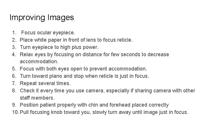 Improving Images 1. 2. 3. 4. Focus ocular eyepiece. Place white paper in front