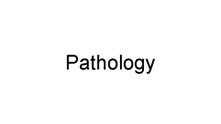 Pathology 