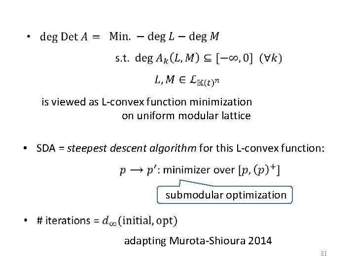 is viewed as L-convex function minimization on uniform modular lattice • SDA = steepest