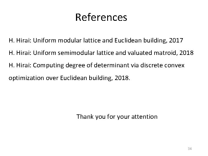 References H. Hirai: Uniform modular lattice and Euclidean building, 2017 H. Hirai: Uniform semimodular