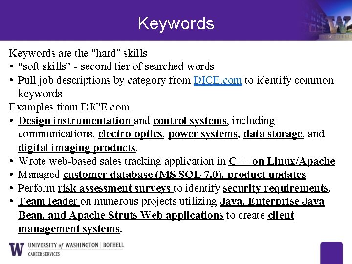 Keywords are the "hard" skills • "soft skills” - second tier of searched words