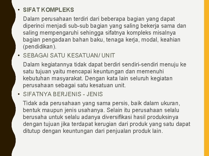  • SIFAT KOMPLEKS Dalam perusahaan terdiri dari beberapa bagian yang dapat diperinci menjadi