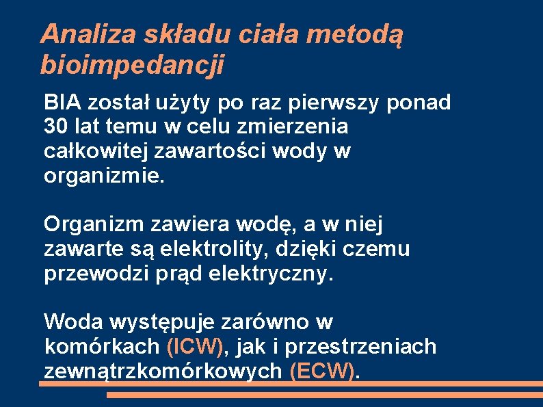 Analiza składu ciała metodą bioimpedancji BIA został użyty po raz pierwszy ponad 30 lat