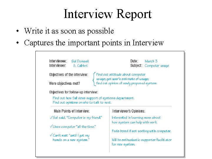 Interview Report • Write it as soon as possible • Captures the important points