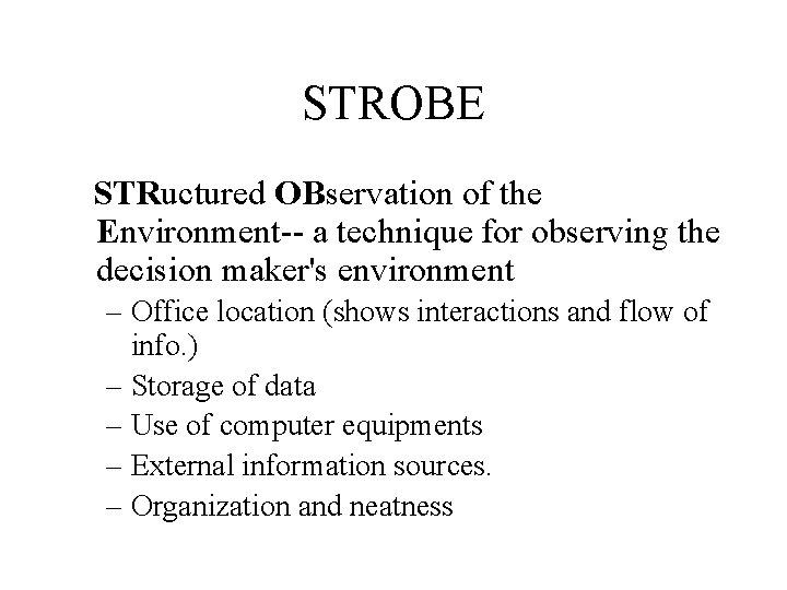STROBE STRuctured OBservation of the Environment-- a technique for observing the decision maker's environment