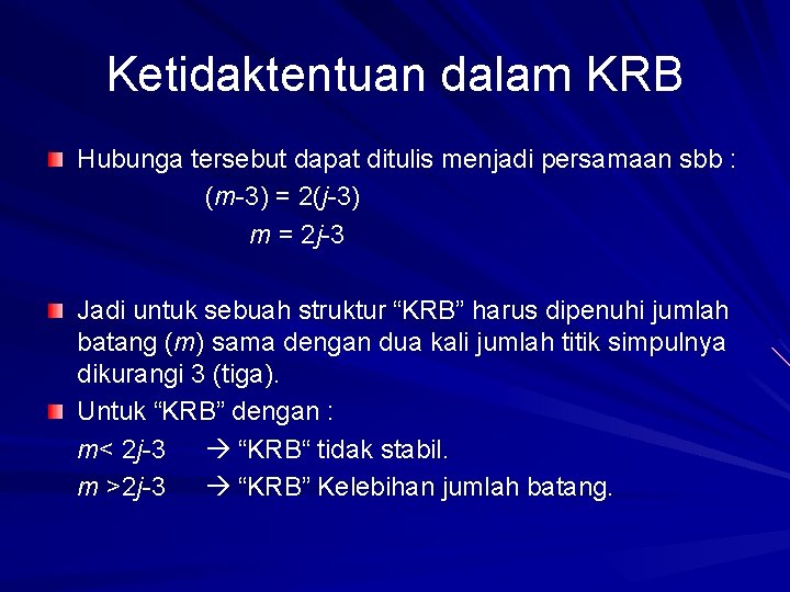 Ketidaktentuan dalam KRB Hubunga tersebut dapat ditulis menjadi persamaan sbb : (m-3) = 2(j-3)