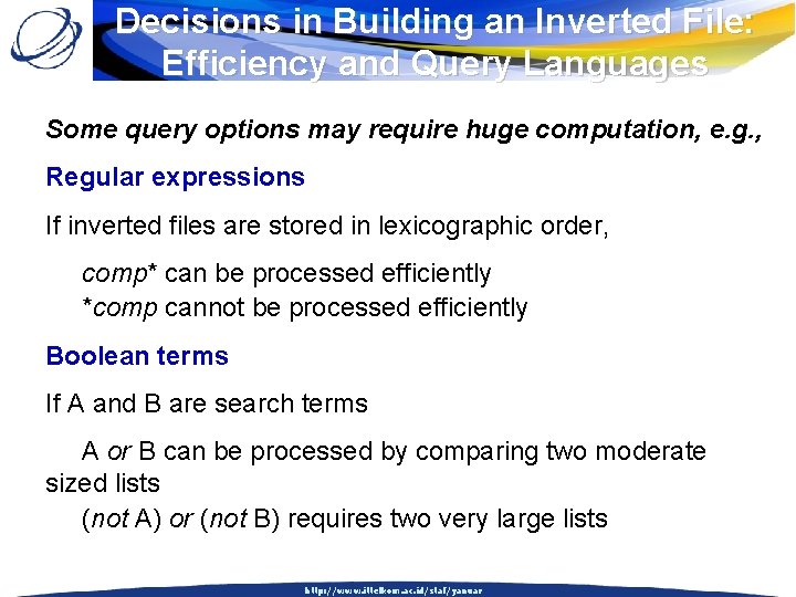 Decisions in Building an Inverted File: Efficiency and Query Languages Some query options may
