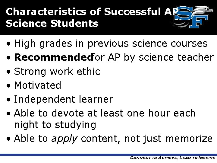 Characteristics of Successful AP Science Students • High grades in previous science courses •