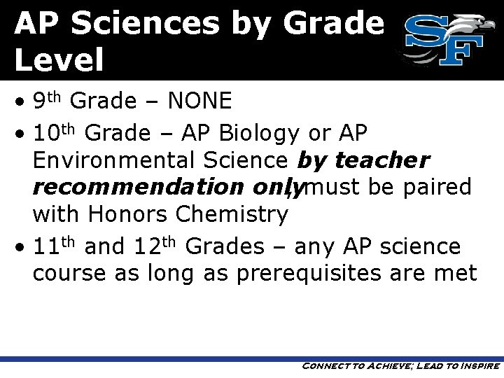 AP Sciences by Grade Level • 9 th Grade – NONE • 10 th