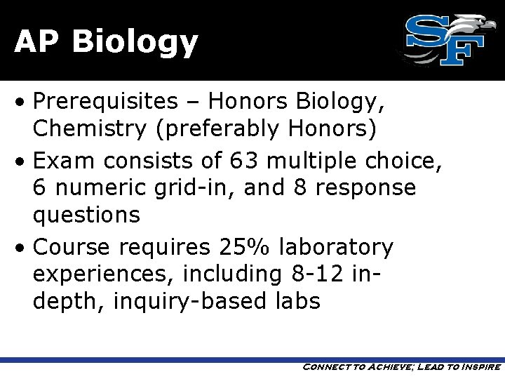 AP Biology • Prerequisites – Honors Biology, Chemistry (preferably Honors) • Exam consists of