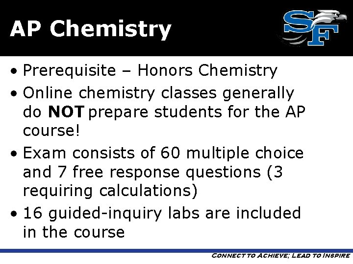 AP Chemistry • Prerequisite – Honors Chemistry • Online chemistry classes generally do NOT