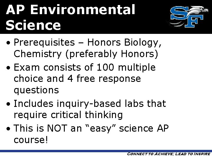AP Environmental Science • Prerequisites – Honors Biology, Chemistry (preferably Honors) • Exam consists