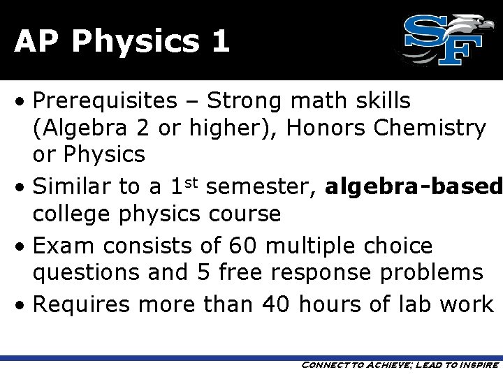 AP Physics 1 • Prerequisites – Strong math skills (Algebra 2 or higher), Honors