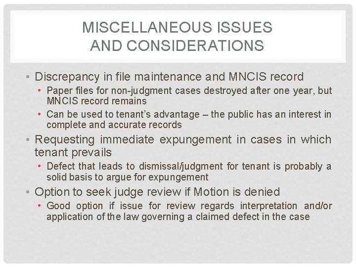 MISCELLANEOUS ISSUES AND CONSIDERATIONS • Discrepancy in file maintenance and MNCIS record • Paper