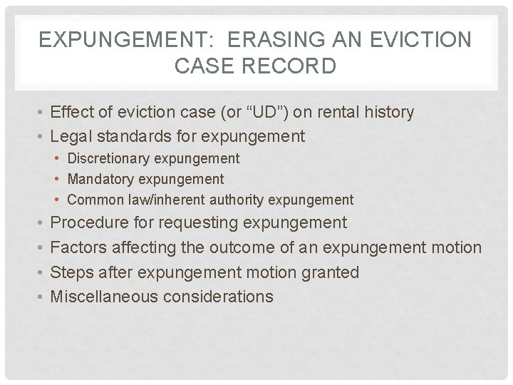 EXPUNGEMENT: ERASING AN EVICTION CASE RECORD • Effect of eviction case (or “UD”) on