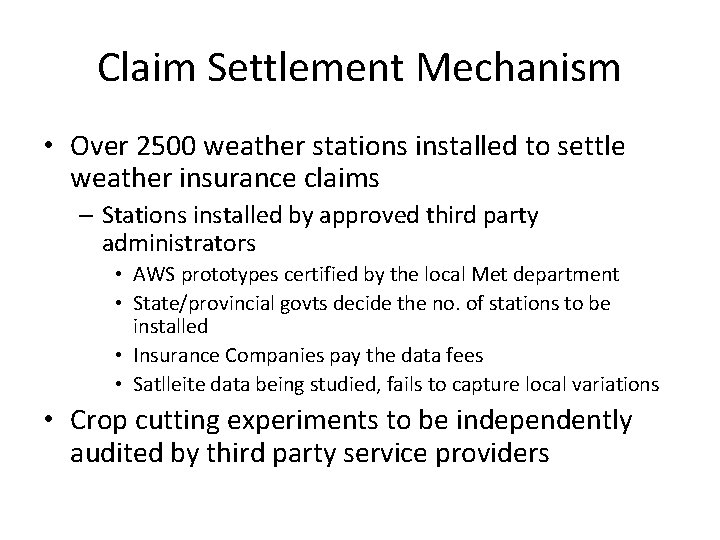 Claim Settlement Mechanism • Over 2500 weather stations installed to settle weather insurance claims