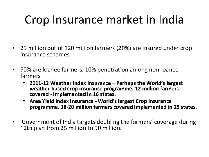 Crop Insurance market in India • 25 million out of 120 million farmers (20%)