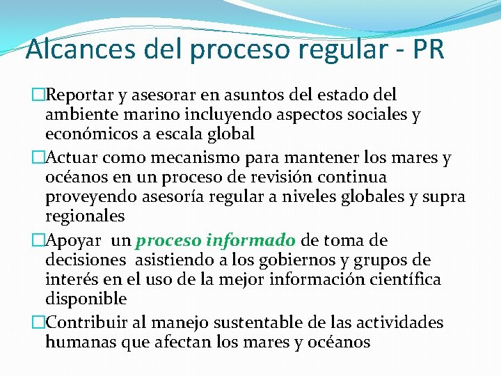 Alcances del proceso regular - PR �Reportar y asesorar en asuntos del estado del