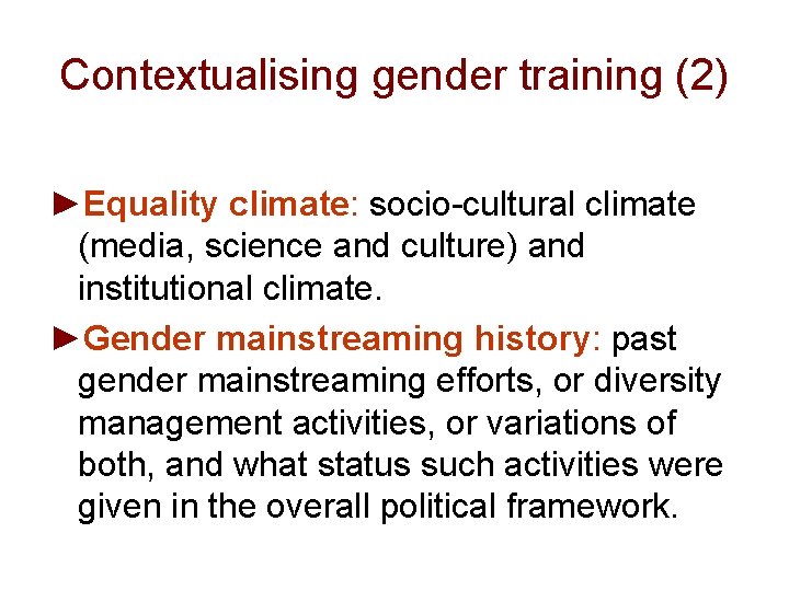 Contextualising gender training (2) ►Equality climate: socio-cultural climate (media, science and culture) and institutional