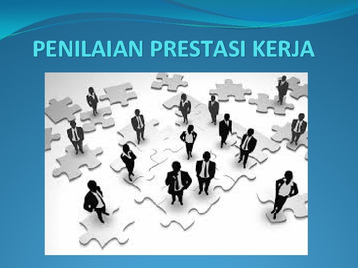 PENILAIAN PRESTASI KERJA 