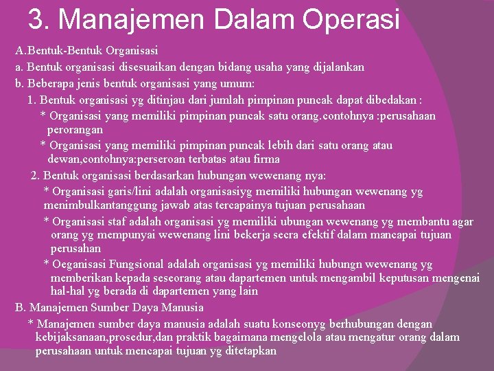 3. Manajemen Dalam Operasi A. Bentuk-Bentuk Organisasi a. Bentuk organisasi disesuaikan dengan bidang usaha