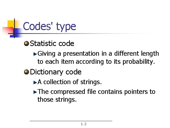 Codes' type Statistic code Giving a presentation in a different length to each item