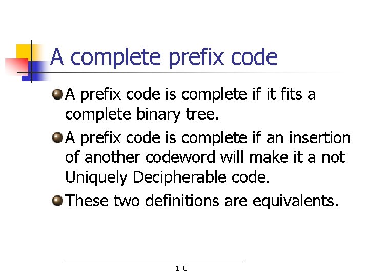A complete prefix code A prefix code is complete if it fits a complete